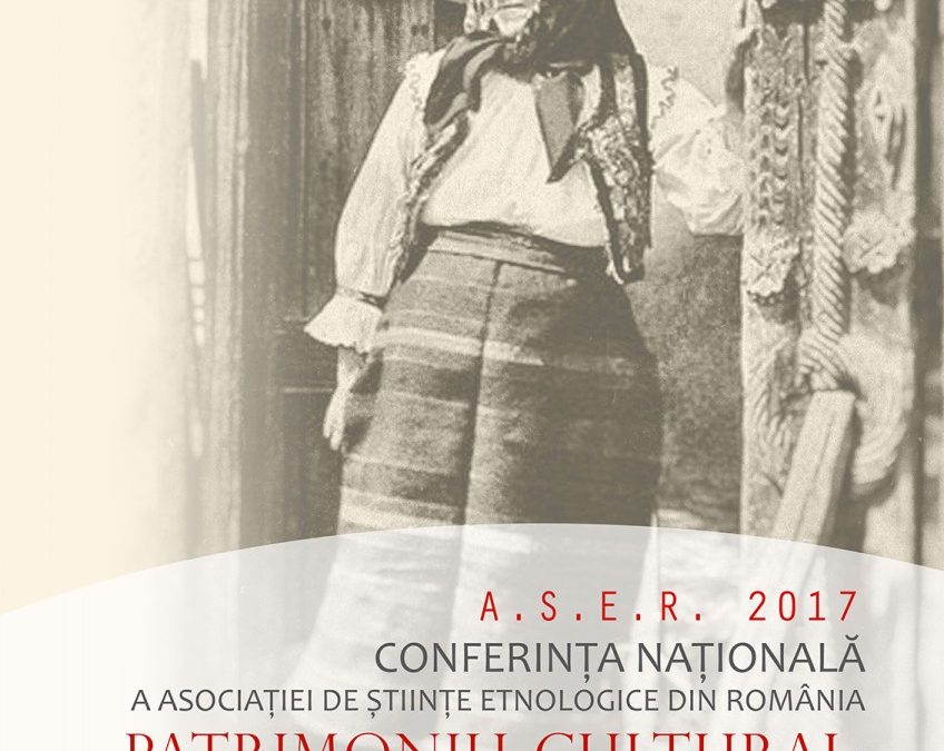 Conferinţa ASER: „Patrimoniu cultural: abordări teoretice și praxiologice”, ed. a XIII-a, Baia Mare 2017